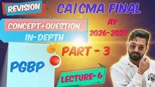 CA FINAL DT | PGBP | PART-3 | LECTURE - 6 | MAY26 | SEP26 | JAN27 | REVISION | IN-DEPTH | AMENDED