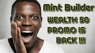 Mint Builder | The Biggest Wealth Promo Is Back!! Must See!!