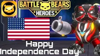 Battle Bears Heroes: Happy Independence Day 🇺🇸🇺🇲