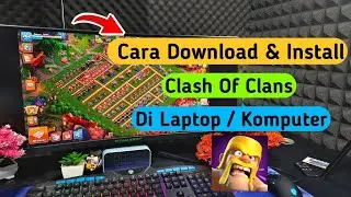 Cara Download Dan Install Clash of Clans di Laptop / PC 