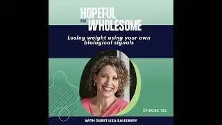 Losing weight using your own biological signals with Lisa Salisbury