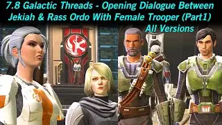 SWTOR 7.8 Galactic Threads - Вступительный диалог между Джекией и Рассом Ордо с женщиной-солдатом...