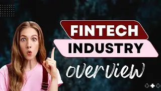 Introduction to FinTech Industry, History, Present Scenario, Scope & Career