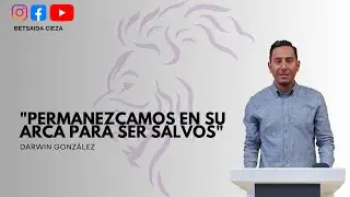 Permanezcamos En Su Arca Para Ser Salvos - Darwin Gonzáles
