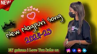 Ey_ goiram _ i _ love _ you _ kaho _ na 🍁🍁 new nagpuri song..... Nagpuri dj gana 🍁@yt_shyam_vlg