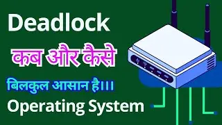 Deadlock, Hold and wait, Critical Section, Operating system, Mutual Exclusion, No preemption, Circul