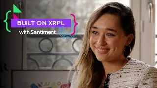 Santiment: Built on XRPL Series | Episode 1