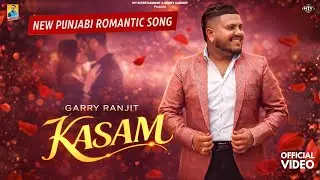 Kasam (Official Video) | Garry Ranjit | Punjabi Romantic Song 2026 | Latest Punjabi Song