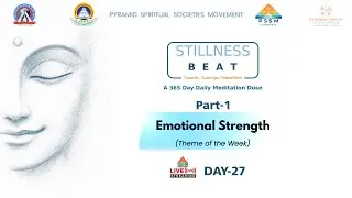 🔴LIVE: Day-27 :  Emotional Strength (Part-1) on Stillness BEAT - 365 Day Daily Meditation Dose | PMC