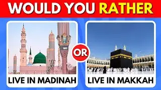 Would You Rather &ndash; Muslim Edition | Islam Quiz