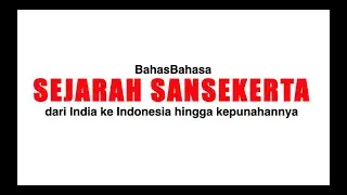 SEJARAH BAHASA SANSEKERTA | BahasBahasa