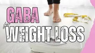 Low levels of GABA? Forget your dream lean body!