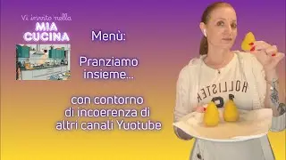 Pranziamo con contorno di incoerenza di altri canali YouTube