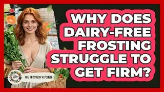 Why Does Dairy-free Frosting Struggle To Get Firm? - The Recovery Kitchen