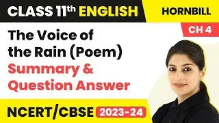 Class 11 English Chapter 4 |The Voice of the Rain (Poem) - Summary & Question Answer