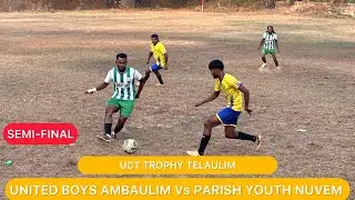 Semi Final | UCT Trophy Telaulim | United Boys Ambaulim Vs Parish Youth Nuvem