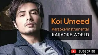Koi Umeed - KARAOKE/INSTRUMENTAL | Ali Zafar | Clean & High Quality | Free