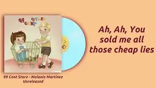 99 Cent Store Lyric Video - Melanie Martinez