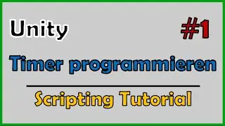 Unity: Timer programmieren | #1 Scripting Tutorial