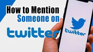 How to Mention Someone on Twitter