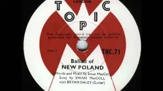 Ewan MacColl - The Ballad of New Poland