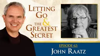 John Raatz - Transformation Through the Arts