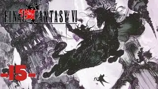 Let's Play Final Fantasy VI [15] Le Continent Flottant
