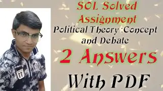 DU/SOL SOLVED ASSIGNMENT || Political Theory: Concept and Debate || SOL Assignment
