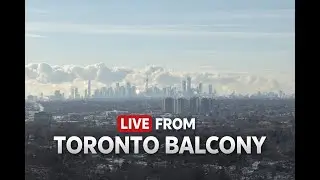 🇨🇦Balcony Live: Toronto in Extreme Cold ❄️ Live City Views 