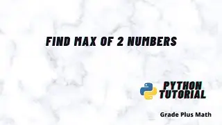 Find the max of 2 numbers