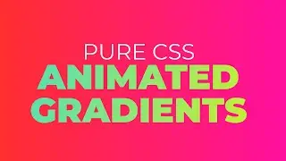 Animated Gradients in PURE CSS