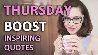 Boost Your Thursday Morning  | Thursday Inspiration | 10 Motivational Quotes