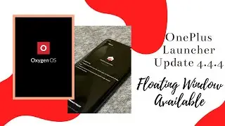 OnePlus Launcher v4.4.4: плавающее окно доступно (2020)!!!