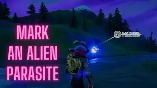 Mark an Alien Parasite | Fortnite Chapter 2 Season 7 Week 11 Challenges
