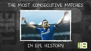 The Most Consecutive Matches In EPL History