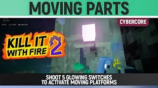 Kill It With Fire 2 - Moving Parts - How to Shoot 5 Glowing switches - Objective