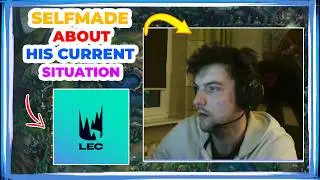 Selfmade About His CURRENT Situation 🤔