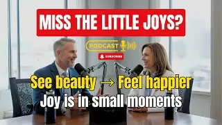 Finding Joy in Small Moments: How Noticing Everyday Beauty Boosts Happiness