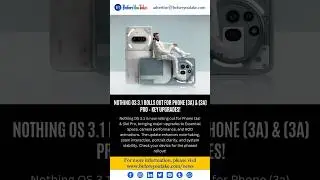 Nothing OS 3.1 Update Released: New Essential Space , Camera Enhancements for Phone (3a) Series #yt