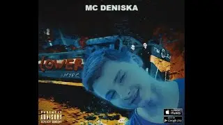 MC DENISKA - LOWERHYPE (ALBUM 2018)
