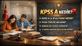 KPSS A Nedir? | KPSS A ve B’nin Farkı Nedir? | Puan Türleri Nelerdir? | Kimler Bu Sınava Girebilir? 