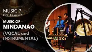 MAPEH 7 | MUSIC 7 | Quarter 3 | Lesson 1 | Music of Mindanao | Jhazz Tv