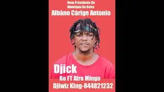Djick Ft Afro Mingo Alb&agrave;no C&agrave;rige Antonio [ Dj M&agrave;nquila Djiwiz King 2021]