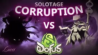 SOLOTAGE | CORRUPTION | XELOR | DOFUS UNITY | DAKAL | LUCCI