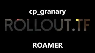 cp_granary roamer rollout