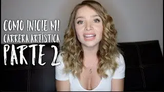 CARITA DE ANGEL😇 -  COMO INICIE MI CARRERA ARTISTICA (PARTE 2)🎬✨🎭