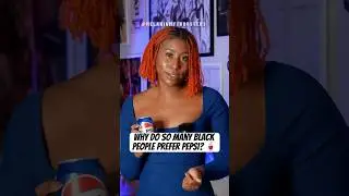 Why do so many Black people prefer Pepsi? 🥤