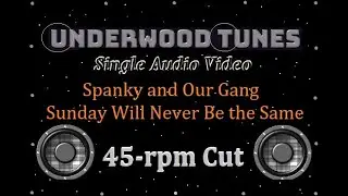 Spanky and Our Gang ~ Sunday Will Never Be the Same ~ 1967 ~ Single Audio Video