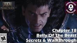 DOOM - The Dark Ages - Chapter 18 - Belly of the Beast - All Secrets & Tips - Detailed Walkthrough