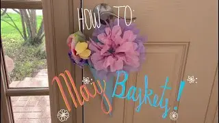 HOW TO: May Baskets!!